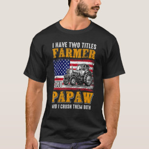 T-shirt J'ai deux titres Farmer Papaw Farming Père's Da