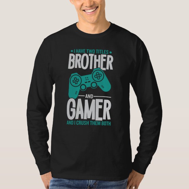 T-shirt J'Ai Deux Titres Frère Et Gamer, Amusant Gamer (Devant)