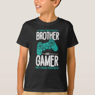 T-shirt J'Ai Deux Titres Frère Et Gamer, Amusant Gamer