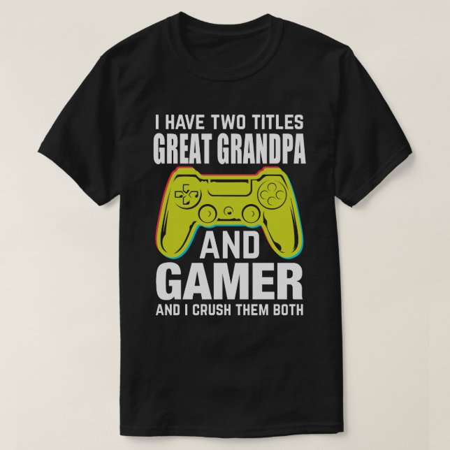 T-shirt J'Ai Deux Titres GRAND GRANDPA Et Gamer Et I Cr (Design devant)