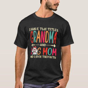 T-shirt J'Ai Deux Titres Grand-Mère Et Poodle Chien Maman 