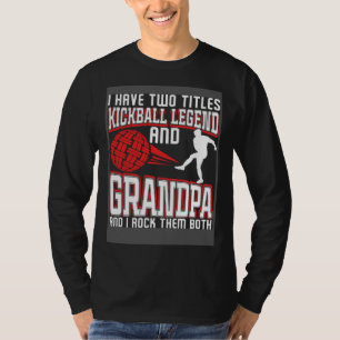 T-shirt J'ai Deux Titres Légende De Kickball Et Grand-Père