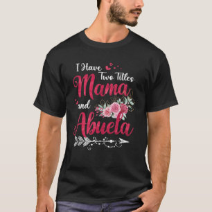 T-shirt J'Ai Deux Titres Mama Et Abuela Cute Floral Moth