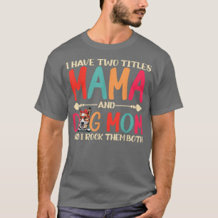 T-shirt J'Ai Deux Titres Mama Et Corgi Chien Maman Drôle C