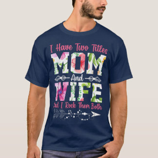 T-shirt J'Ai Deux Titres Maman Et Femme Meilleure Femme Mè