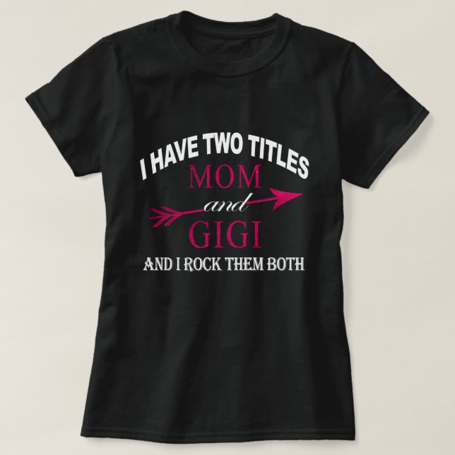 T-shirt j'ai deux titres maman et gigi (Design devant)