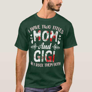T-shirt J'Ai Deux Titres Maman Et Gigi Best Gigi Mère