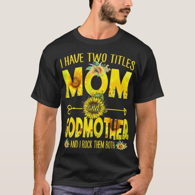 T-shirt J'Ai Deux Titres Maman Et Godmère Maman Tournesol (Devant)