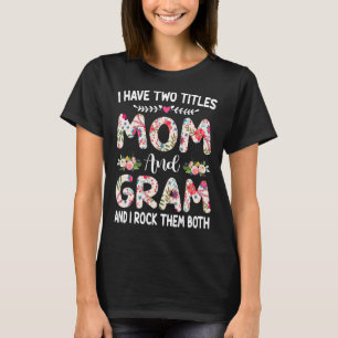 T-shirt J'Ai Deux Titres Maman Et Gram Mothers Day