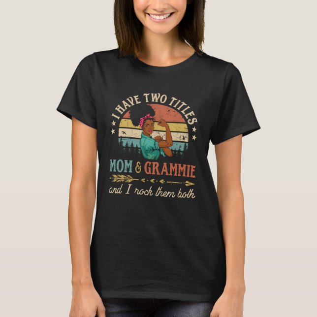 T-shirt J'Ai Deux Titres Maman Et Grammie Femmes Africaine (Devant)