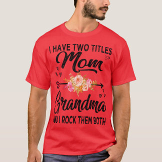 T-shirt J'Ai Deux Titres Maman Et Grand-Mère