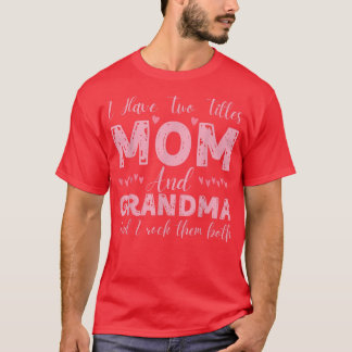 T-shirt J'Ai Deux Titres Maman Et Grand-Mère, Drôle Happy 