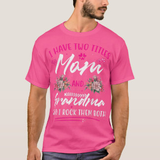 T-shirt J'ai deux titres Maman et grand-mère Fête des mère