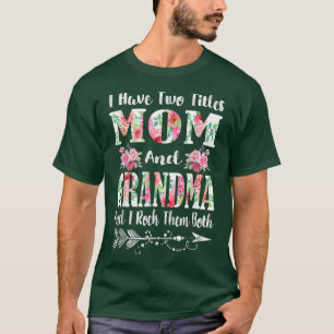 T-shirt J'Ai Deux Titres Maman Et Grand-Mère Florale Mère