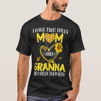 T-shirt J'Ai Deux Titres Maman Et Granna Je Les Roche Tous