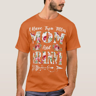 T-shirt J'Ai Deux Titres Maman Et Granny Flowers Mère