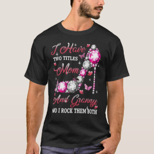 T-shirt J'Ai Deux Titres Maman Et Granny High Heel Mères