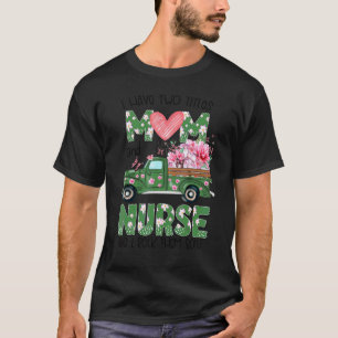 T-shirt J'ai Deux Titres Maman Et Infirmière Fleurs Maman
