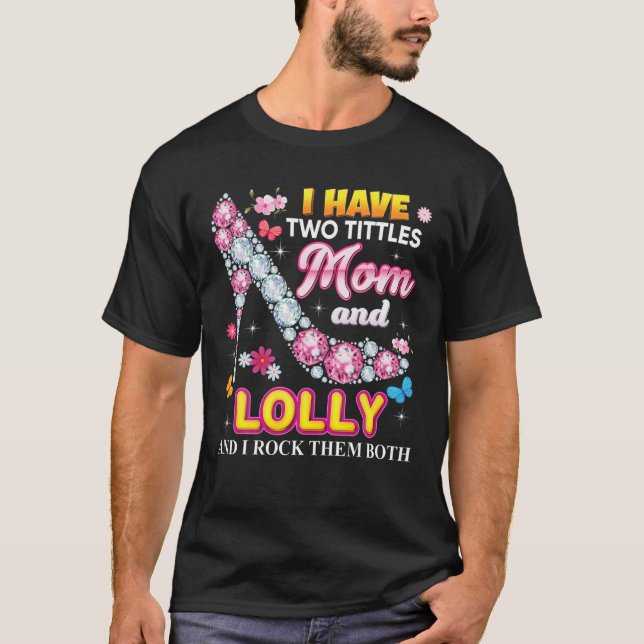 T-shirt J'Ai Deux Titres Maman Et Lolly Les Rock Tous Les  (Devant)
