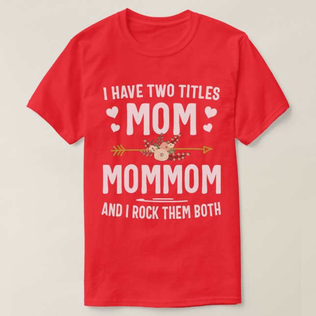 T-shirt J'Ai Deux Titres Maman Et Maman Mères Jour Cadeau (Design devant)