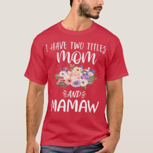 T-shirt J'ai deux titres Maman et Mamaw Floral Grandma Mot
