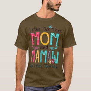 T-shirt J'Ai Deux Titres Maman Et Mamaw Grand-Mère Mères D