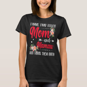 T-shirt J'Ai Deux Titres Maman Et Mamaw Meilleure Mamaw Mè