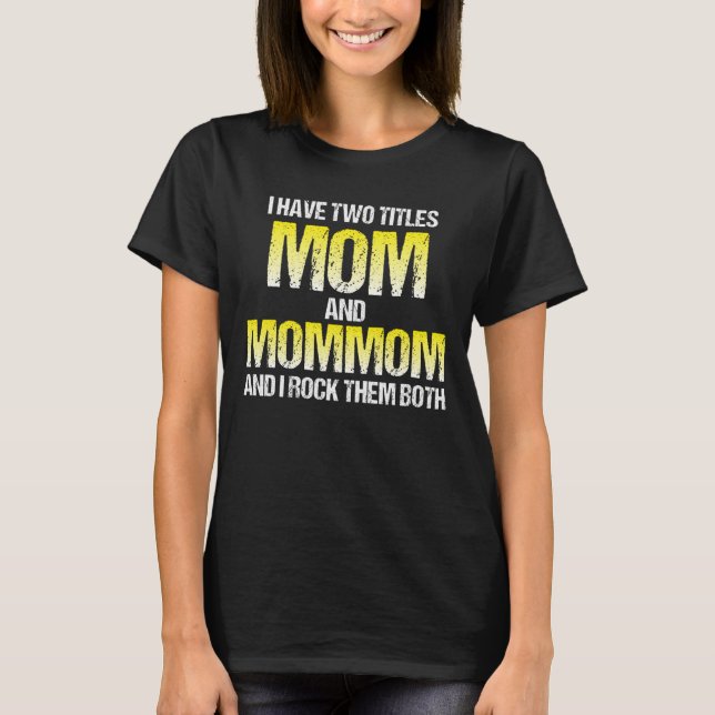 T-shirt J'ai Deux Titres Maman Et Mémé (Devant)