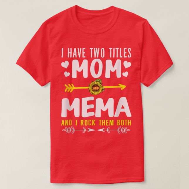 T-shirt J'Ai Deux Titres Maman Et Mème Mère Mère Mignonne (Design devant)