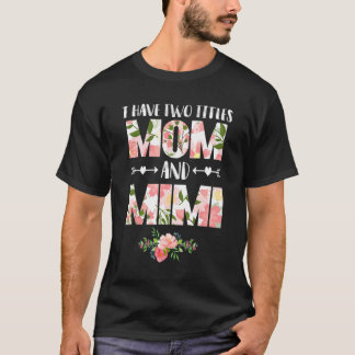 T-shirt J'ai deux titres Maman et Mimi Floral Fête des mèr