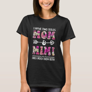 T-shirt J'Ai Deux Titres Maman Et Mimi Floral Funny Mother