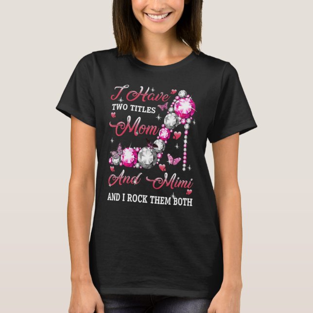 T-shirt J'Ai Deux Titres Maman Et Mimi High Heel Mères D (Devant)