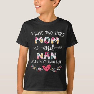 T-shirt J'ai deux titres Maman et Nan - Cadeau pour grand-