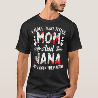 T-shirt J'Ai Deux Titres Maman Et Nana Best Nana Mère's