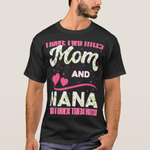 T-shirt J'Ai Deux Titres Maman Et Nana Et Je Les Roche