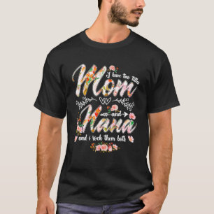 T-shirt J'Ai Deux Titres Maman Et Nana Femmes Décor Floral
