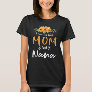 T-shirt J'Ai Deux Titres Maman Et Nana Floral Grandma Moth