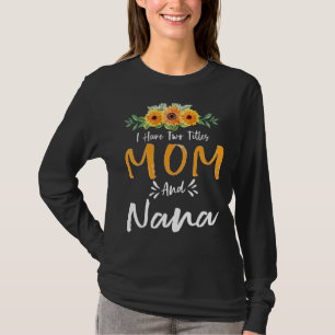 T-shirt J'Ai Deux Titres Maman Et Nana Floral Grandma Moth