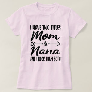 T-shirt J'ai deux titres Maman et Nana Joyeuse fête des mè