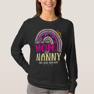 T-shirt J'Ai Deux Titres Maman Et Nanny Mères Jour Rainbo