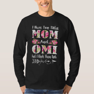 T-shirt J'ai deux titres Maman et Omi Fête des mères flora