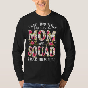 T-shirt J'Ai Deux Titres Maman Et Squad Je Les Roche Tous