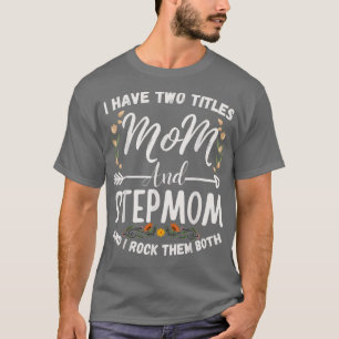 T-shirt J'Ai Deux Titres Maman Et StepMom Funny Floral Ste