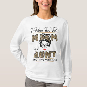 T-shirt J'Ai Deux Titres, Maman Et Tante Et Je Les Frappe