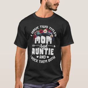 T-shirt J'Ai Deux Titres Maman Et Tante Meilleure Tante Mo