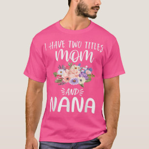 T-shirt J'ai deux titres Maman et Tia Floral Grandma Mothe
