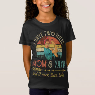 T-Shirt J'Ai Deux Titres Maman Et Yaya Femmes Décor Vintag