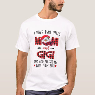 T-shirt J'Ai Deux Titres Maman Gigi Dieu M'A Béni Snowman