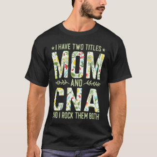 T-shirt J'ai Deux Titres Maman & Infirmière CNA Fête des