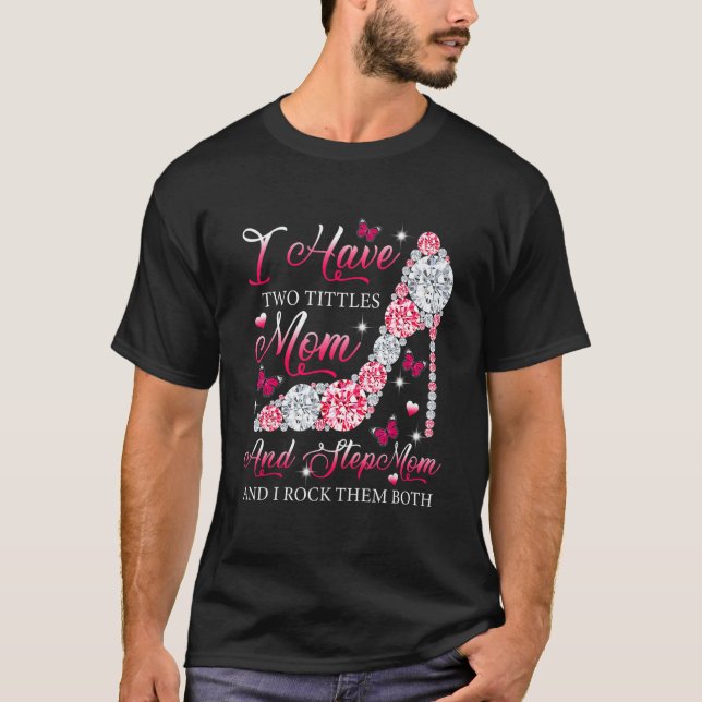 T-shirt J'Ai Deux Titres Maman StepMom High Heels Chaussur (Devant)